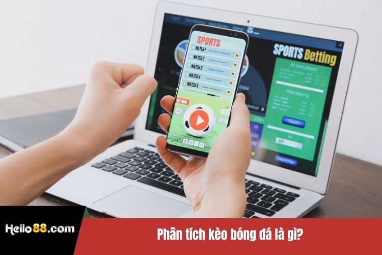 Phân tích kèo bóng đá là gì?