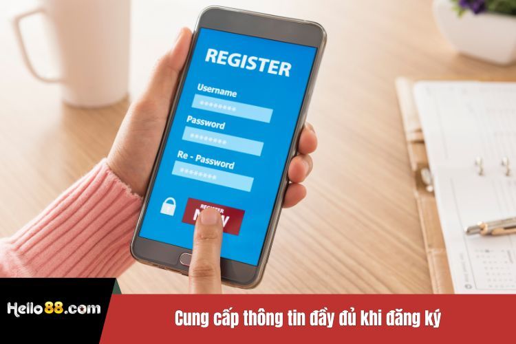 Cung cấp thông tin đầy đủ khi đăng ký
