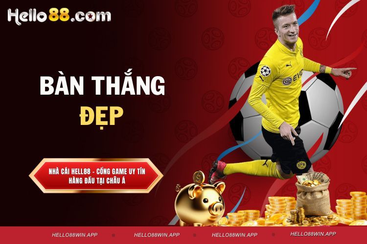 Tiêu Chí Đánh Giá Bàn Thắng Đẹp Và Những Pha Siêu Phẩm