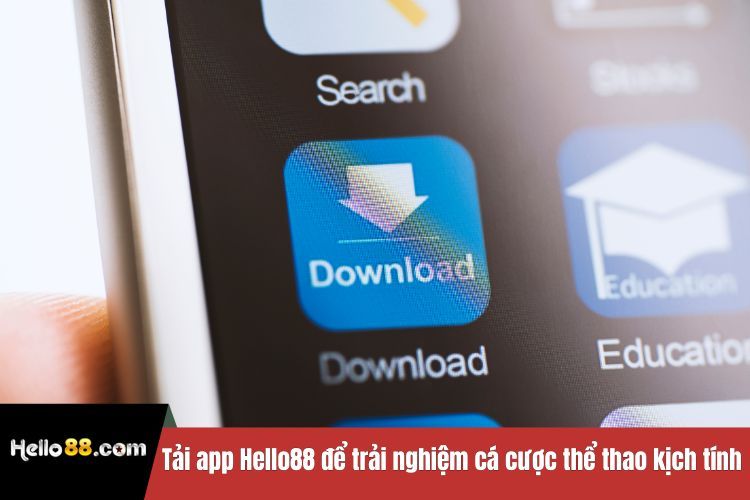 Tải app Hello88 để trải nghiệm cá cược thể thao kịch tính