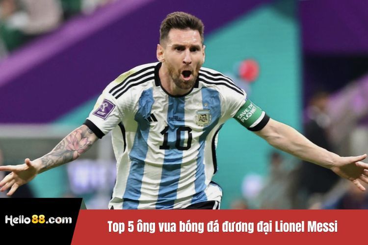 Top 5 ông vua bóng đá đương đại Lionel Messi