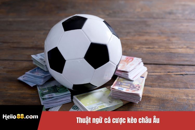 Thuật ngữ cá cược kèo châu Âu