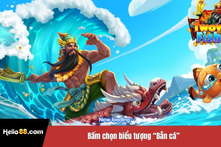 Bấm chọn biểu tượng “Bắn cá”