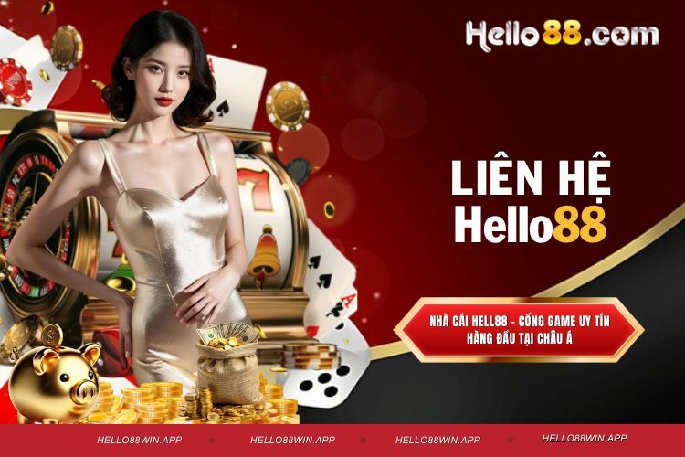 Liên Hệ Hello88 - Những Kênh Liên Lạc Chính Thức Cho Bet Thủ
