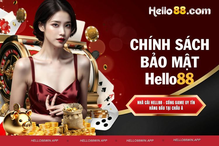 Chính Sách Bảo Mật Hello88 - Quy Định Quan Trọng Hàng Đầu