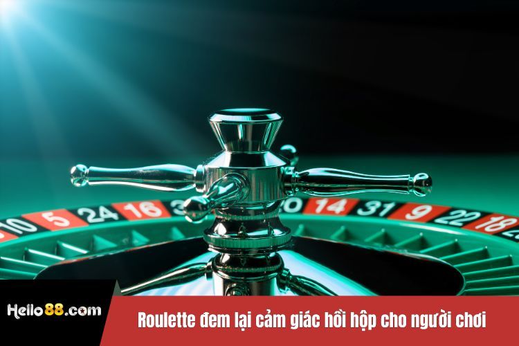 Roulette đem lại cảm giác hồi hộp cho người chơi