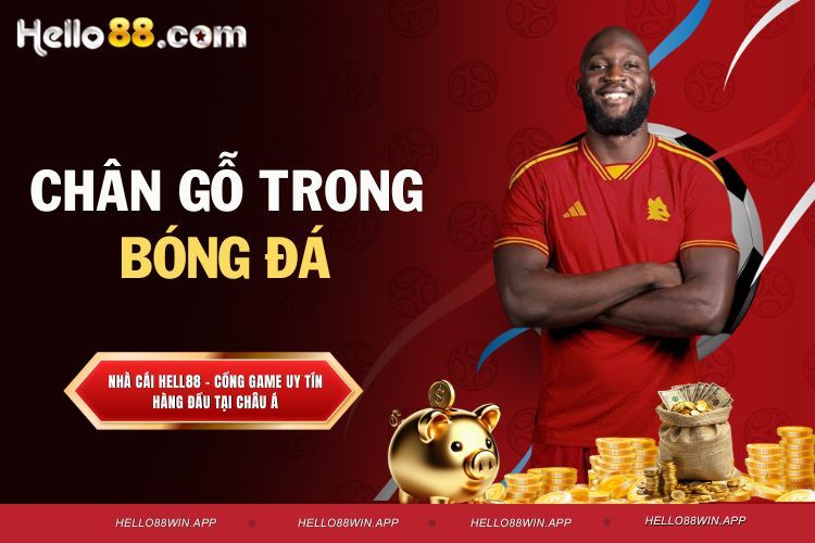 Chân gỗ trong bóng đá - cái tên dứt điểm kém trên sân cỏ