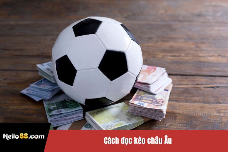 Cách đọc kèo châu Âu